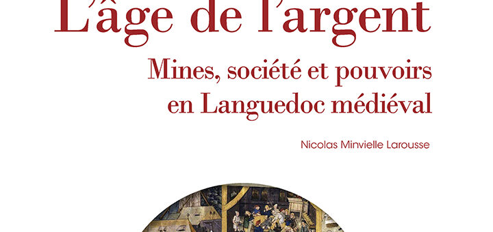 Page de couverture du volume 34 de la collection BiAMA, intitulé "L'âge de l'argent : Mines, société et pouvoirs en Languedoc médiéval"