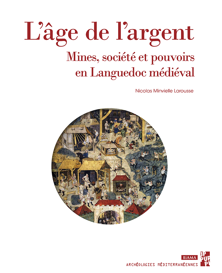 Page de couverture du volume 34 de la collection BiAMA, intitulé "L'âge de l'argent : Mines, société et pouvoirs en Languedoc médiéval"